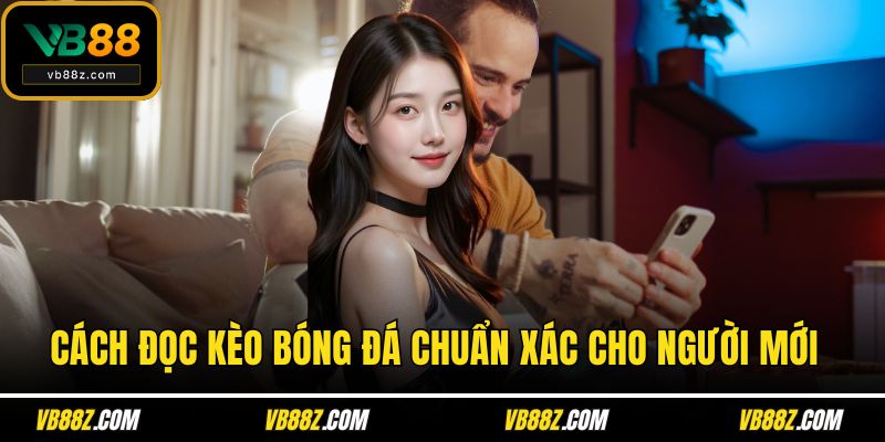 Cách đọc kèo bóng đá