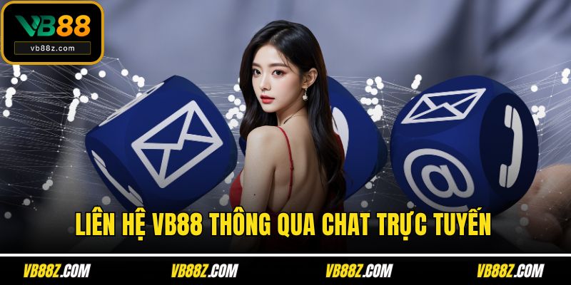 Liên hệ VB88 thông qua chat trực tuyến