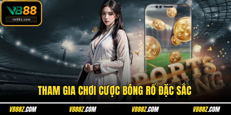 Tham gia chơi cược bóng rổ đặc sắc